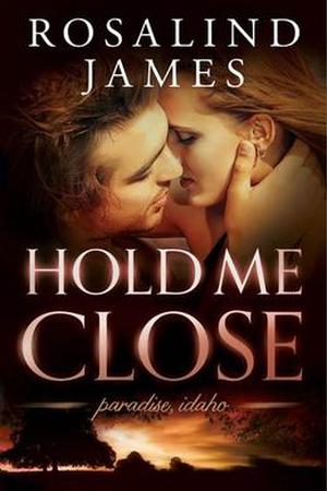 Hold Me Close (Paradise, Idaho #2)