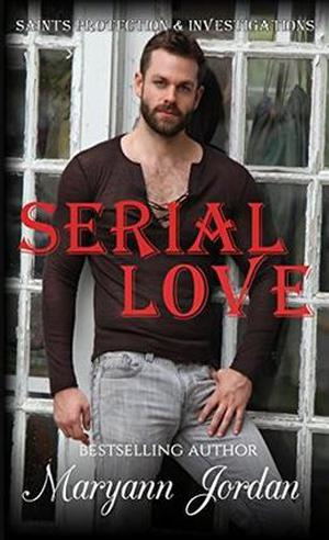 Serial Love: Saints Protection & Investigation by Maryann Jordan, Andrea Michelle, Shannon Brandee Eversoll