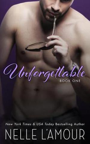 Unforgettable: Book One by Nelle L'Amour