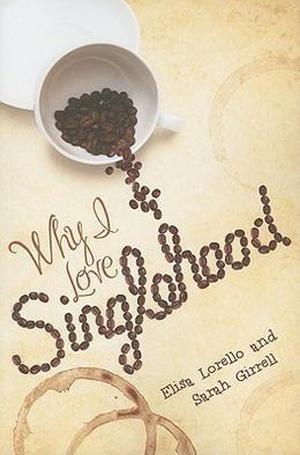 Why I Love Singlehood by Elisa Lorello, Sarah Girrell