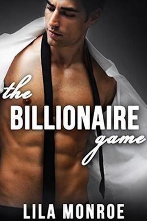 The Billionaire Game by Lila Monroe
