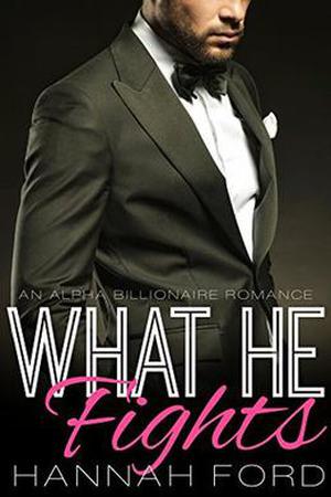 What He Fights (What He Wants #10)