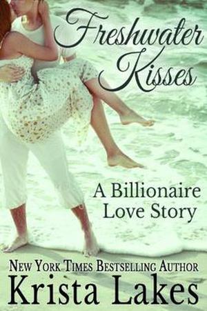 Freshwater Kisses: A Billionaire Love Story (The Kisses Series #4)