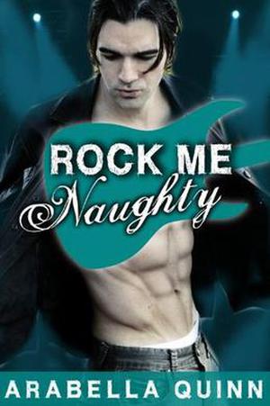 Rock Me: Naughty (Rock Me #2)