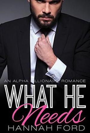 What He Needs (What He Wants #4)