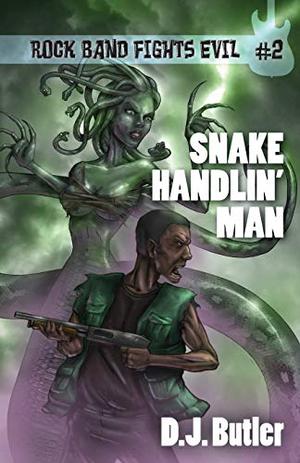 Snake Handlin’ Man by D.J. Butler