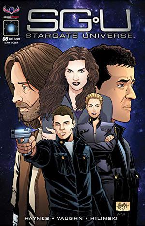 Stargate Universe #6 by Mark L. Haynes, J.C. Vaughn