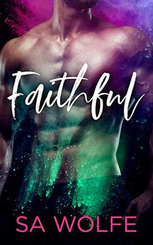 Faithful by S.A. Wolfe