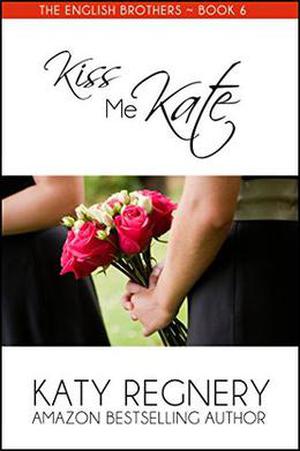 Kiss Me Kate (The English Brothers #6)