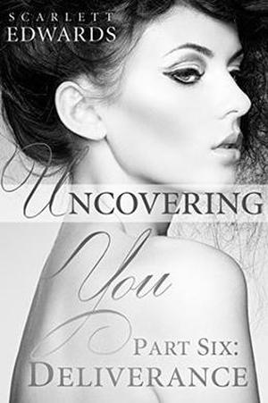 Uncovering You 6: Deliverance (Uncovering You #6)
