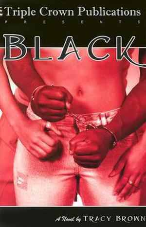 Black: Triple Crown Publications Presents by Tracy Brown