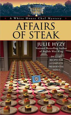 Affairs of Steak (A White House Chef Mystery #5)