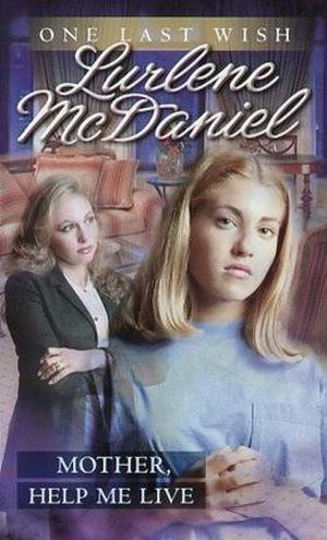 Mother, Help Me Live by Lurlene McDaniel