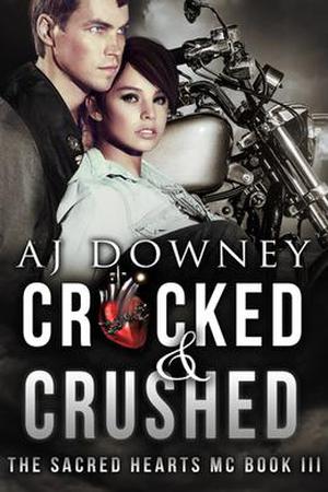 Cracked & Crushed (The Sacred Hearts MC #3)