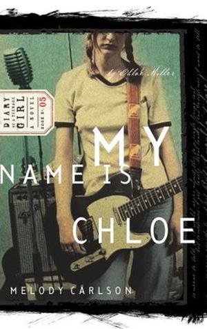 My Name is Chloe (Diary of a Teenage Girl #6)