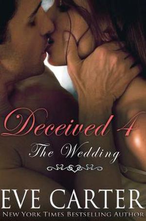 Deceived 4 - The Wedding (Deceived #4)