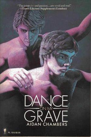 Dance on My Grave (The Dance Sequence) by Aidan Chambers