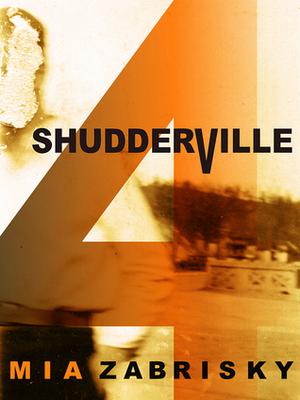 Shudderville 4 by Mia Zabrisky