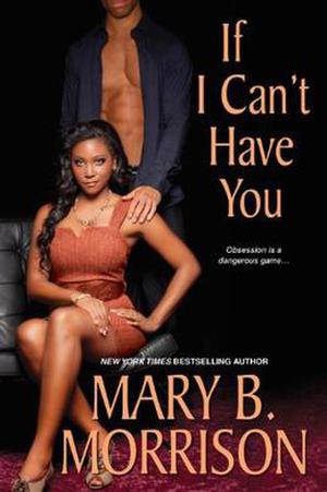 If I Can't Have You by Mary B. Morrison