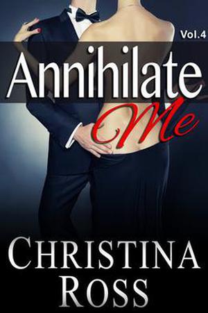 Annihilate Me Vol. 4 (Annihilate Me #4)