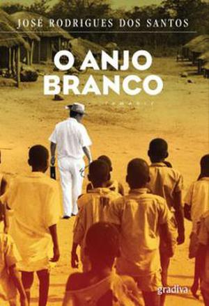 O Anjo Branco by José Rodrigues dos Santos