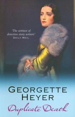 Duplicate Death by Georgette Heyer