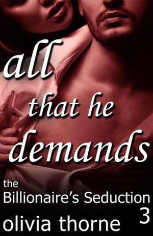 All That He Demands by Olivia Thorne