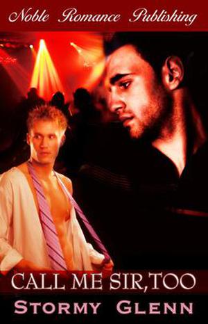 Call Me Sir, Too by Stormy Glenn