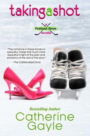 Taking A Shot (Portland Storm #2.5)