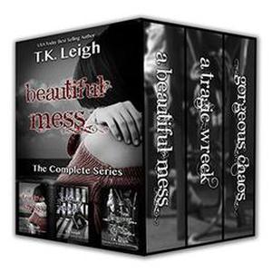 The Beautiful Mess Series by T.K. Leigh, Kim Young