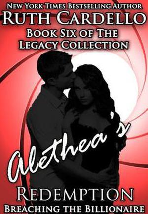 Breaching the Billionaire: Alethea's Redemption (Legacy Collection #6)