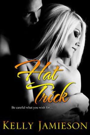 Hat Trick by Kelly Jamieson