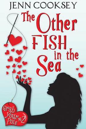 The Other Fish in the Sea by Jenn Cooksey