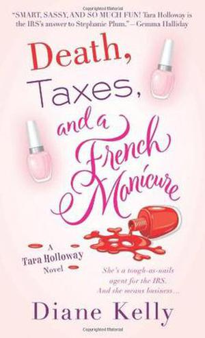 Death, Taxes, and a French Manicure (Tara Holloway #1)