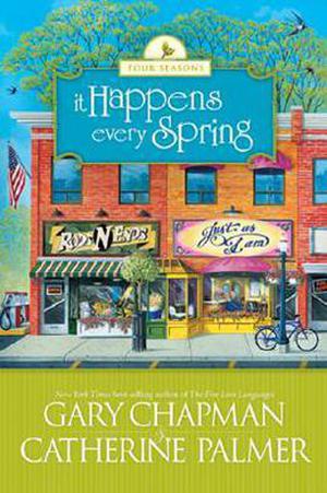 It Happens Every Spring by Gary Chapman, Catherine Palmer