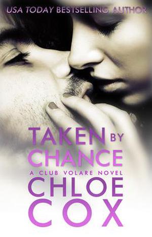 Taken by Chance (Club Volare #5)