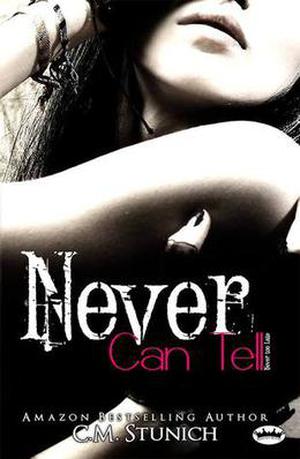 Never Can Tell by C.M. Stunich