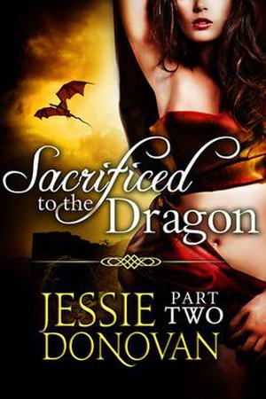 Sacrificed to the Dragon: Part Two (Stonefire Dragons #2)