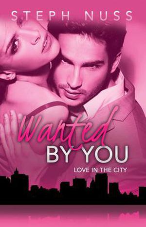 Wanted by You (Love in the City #1)