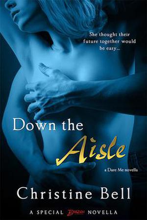 Down the Aisle (Dare Me #2.5)