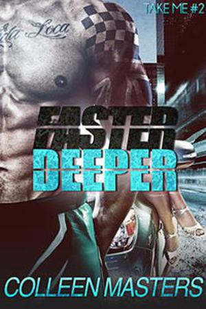 Faster Deeper (Take Me... #2)