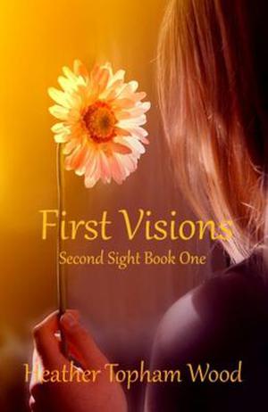 First Visions by Heather Topham Wood