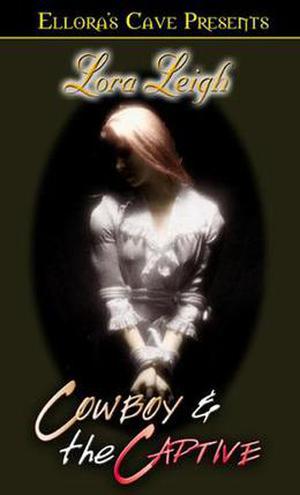 Cowboy and the Captive by Lora Leigh