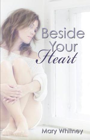 Beside Your Heart (Beside Your Heart #1)
