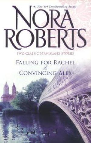 The Stanislaskis: Rachel & Alex by Nora Roberts