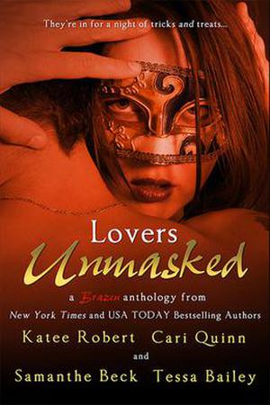 Lovers Unmasked by Katee Robert, Cari Quinn, Samanthe Beck, Tessa Bailey