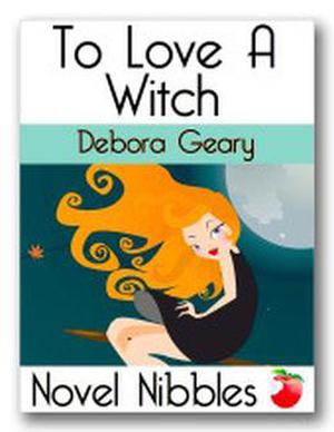 To Love a Witch (Novel Nibbles) by Debora Geary