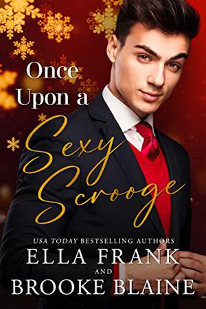 Once Upon a Sexy Scrooge by Ella Frank, Brooke Blaine