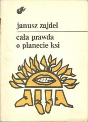 Cała prawda o planecie Ksi by Janusz A. Zajdel