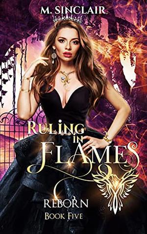 Ruling in Flames by M. Sinclair
